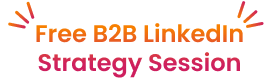Free B2B LinkedIn Strategy Session