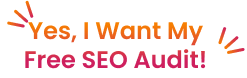 Yes, I Want My Free SEO Audit!