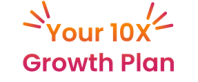 Your 10X Growth Plan